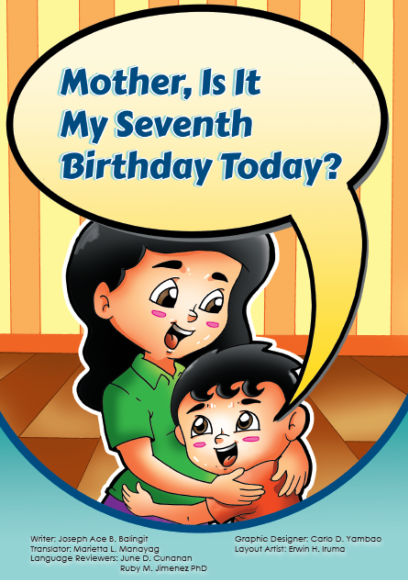 Mother, is it my seventh birthday today?